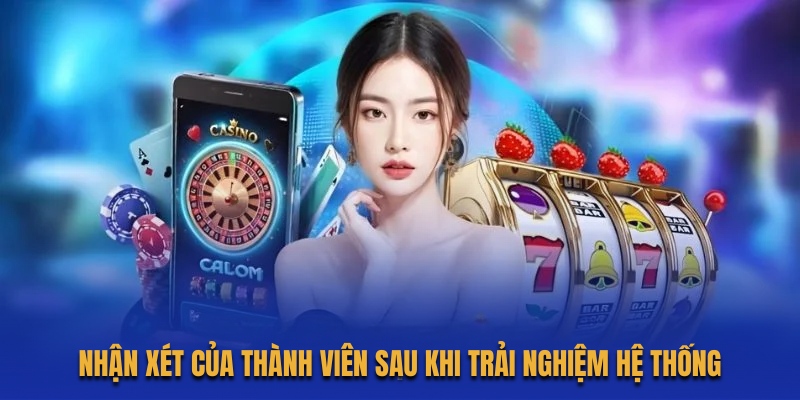 nhan-xet-cua-thanh-vien-khi-trai-nghiem-he-thong
