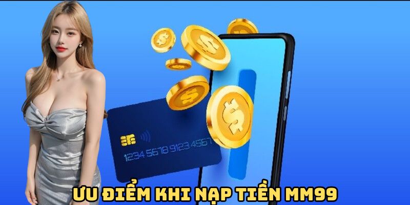 uu-diem-khi-nap-tien-mm99