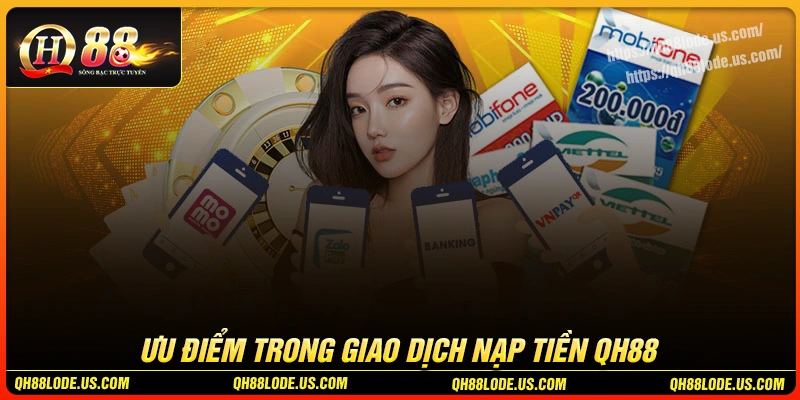 uu-diem-ve-he-thong-giao-dich-nap-tien-qh88