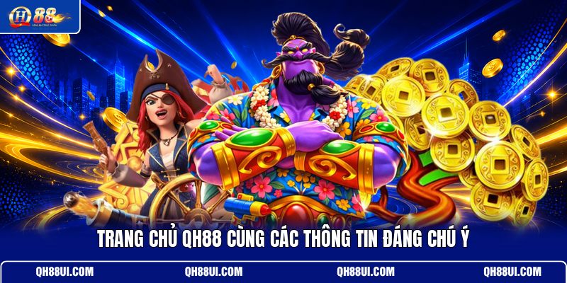 trang-chu-qh88-cung-cac-thong-tin-dang-chu-y