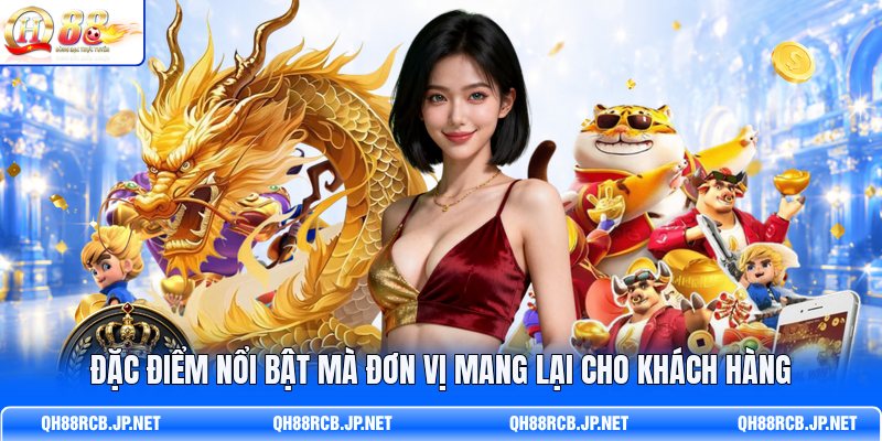 dac-diem-noi-bat-ma-don-vi-mang-lai-cho-khach-hang