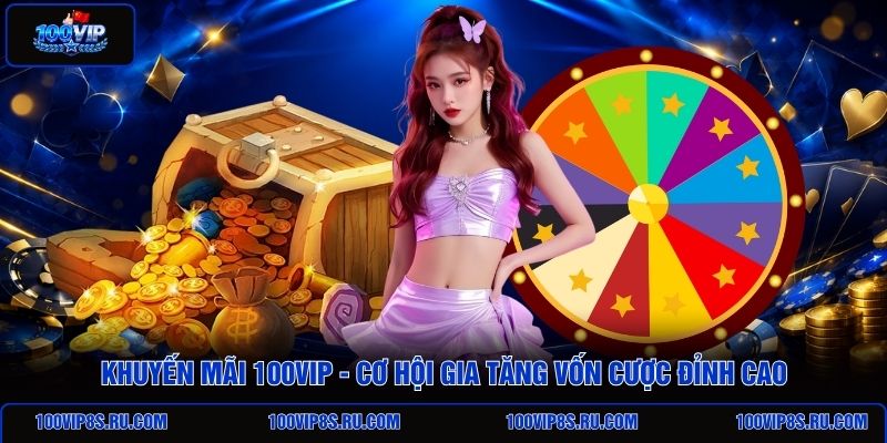 khuyen-mai-100vip-co-hoi-gia-tang-von-cuoc-dinh-cao