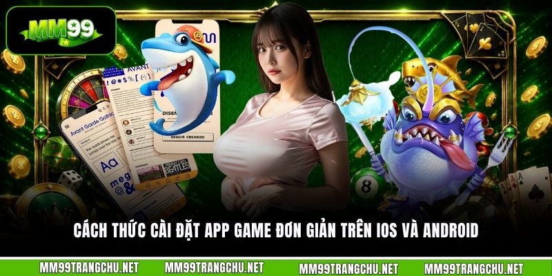 cach-thuc-cai-dat-app-game-don-gian-tren-ios-va-android
