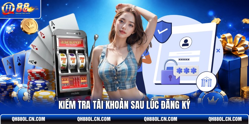 kiem-tra-tai-khoan-sau-luc-dang-ky