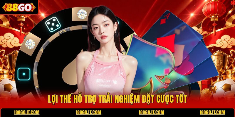 loi-the-ho-tro-trai-nghiem-dat-cuoc-tot