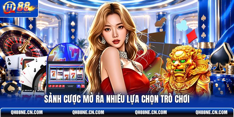 sanh-cuoc-mo-ra-nhieu-lua-chon-tro-choi